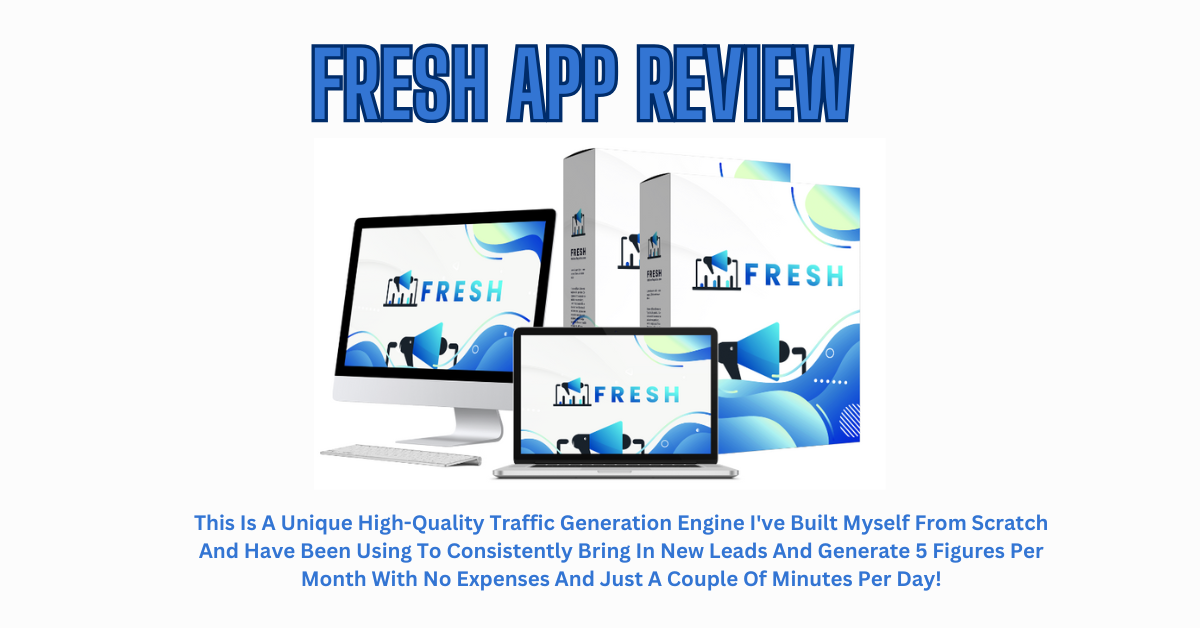 FRESH App Review - Unlock Automated Traffic & 5-Figure Profits!